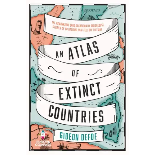 An Atlas of Extinct Countries
